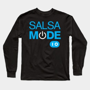 Salsa Mode On Funny Salsa Dancers Long Sleeve T-Shirt